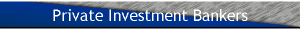 Private Investment Bankers